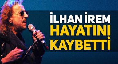 Sanatçı İlhan İrem hayatını kaybetti, İlhan İrem'in vefat nedeninin böbrek yetmezliği olduğu iddia ediliyor