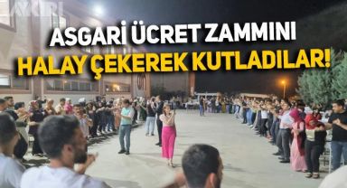 Şanlıurfa'da fabrika işçileri, asgari ücrete yapılan zammı halay çekerek kutladı