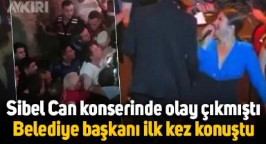 Sibel Can konserinde çıkan olaylar sonrası belediye başkanı sessizliğini bozdu