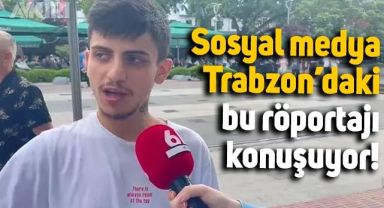 Trabzon'daki sokak röportajı viral oldu, milyonlarca kez izlendi