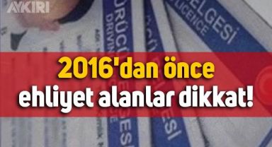 2016'dan önce ehliyet alanlar dikkat: Süre daralıyor para cezası var! Ehliyet yenileme nasıl yapılır, gerekli evraklar neler, ücreti ne?