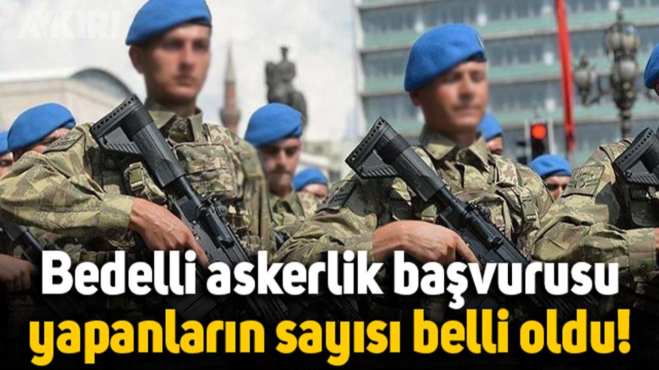 80 bin liraya yükselmişti: Bedelli askerliğe başvuranların sayısı belli oldu