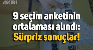 9 seçim anketinin ortalamasından sürpriz sonuçlar: Partilerin oy oranları dikkat çekti