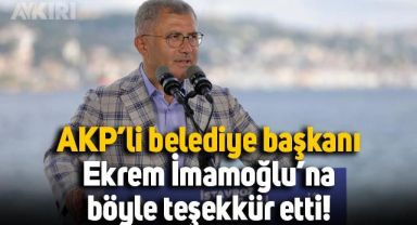AKP'li belediye başkanı, Ekrem İmamoğlu'na böyle teşekkür etti