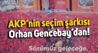 AKP'nin İstanbul'daki seçim şarkısı belli oldu: Orhan Gencebay'ın şarkısı yorumlandı