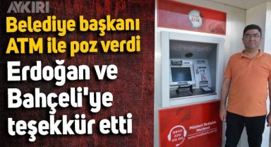 Belediye başkanı ATM'nin yanında fotoğraf çektirdi, Erdoğan ve Bahçeli'ye teşekkür etti