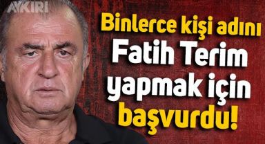 Binlerce kişi ad ve soyadını Fatih Terim yapmak için başvurdu!