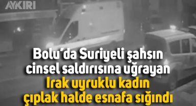 Bolu'da Suriyeli şahsın saldırısına uğrayan Iraklı kadın esnafa sığındı