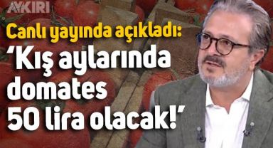 Canlı yayında açıkladı: Kış aylarında domates 50 lira olacak