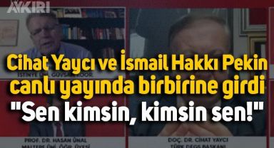 Cihat Yaycı ve İsmail Hakkı Pekin canlı yayında birbirine girdi: