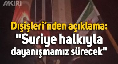Dışişleri Bakanlığı'ndan Suriye açıklaması:
