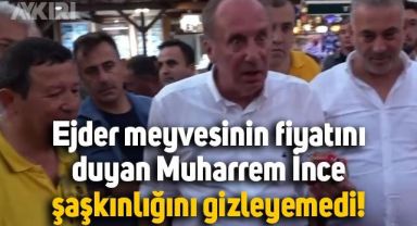 Ejder meyvesinin fiyatını duyan Muharrem İnce şaşkınlığını gizleyemedi