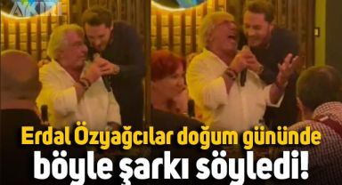 Erdal Özyağılar, doğum gününde Kayahan'ın şarkısını böyle söyledi