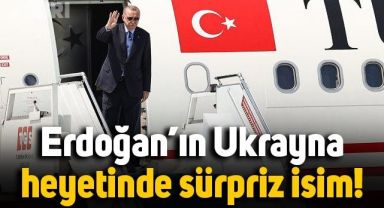 Erdoğan'ın Ukrayna heyetinde dikkat çeken isim: Uçakta o da var!