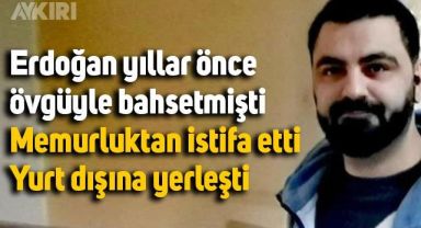 Erdoğan'ın yıllar önce övgüyle bahsettiği Ahmet Katıksız memurluktan istifa etti, yurt dışına yerleşti