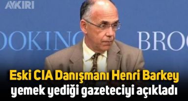 Eski CIA danışmanı Henri Barkey, 18 Temmuz 2016'da yemek yediği gazeteciyi açıkladı: Aslı Aydıntaşbaş