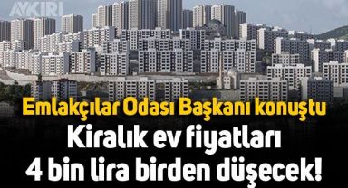 Ev kiraları düşer mi? İstanbul Emlakçılar Odası'ndan