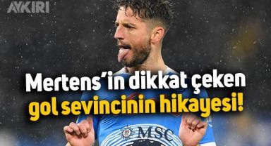 Galatasaraylı Mertens'in ilginç gol sevincinin hikayesi!