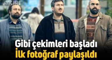 Gibi dizisinin çekimleri başladı, setten ilk fotoğraf paylaşıldı