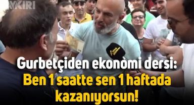 Gurbetçi vatandaştan 50 Euro ile ekonomi dersi: