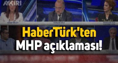 HaberTürk'ten MHP açıklaması