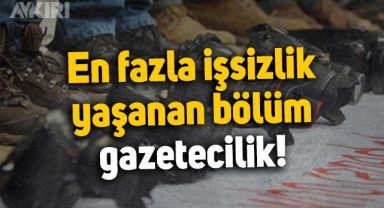 İletişim fakültesi raporu: En fazla işsizlik yaşanan bölüm gazetecilik!