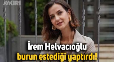İrem Helvacıoğlu estetik kervanına katıldı, burnunu yaptırdı