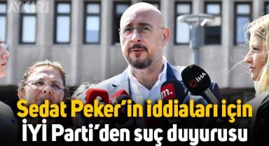 İYİ Parti, Sedat Peker'in iddiaları için suç duyurusunda bulundu