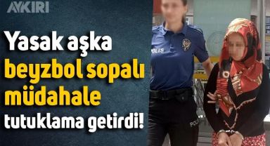 Kocaeli'de komşusuyla yasak aşka, beyzbol sopalı müdahale tutuklama getirdi