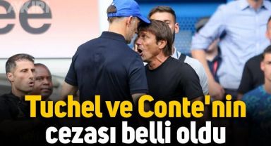 Maça damga vurmuşlardı: Thomas Tuchel ve Antonio Conte'nin cezası belli oldu
