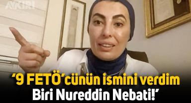 Nihal Olçok'tan çarpıcı açıklama: 9 FETÖ'cünün ismini verdim biri İbrahim Şahin diğeri Nureddin Nebati