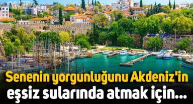 Senenin Yorgunluğunu Akdeniz'in Eşsiz Sularında Atmak İçin: Alanya ve Antalya Otelleri