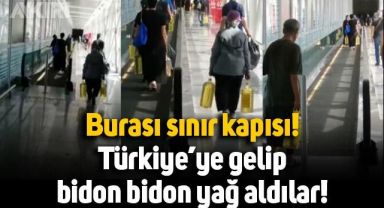 Sınır kapısından görüntüler: Gürcistan'dan gelip Türkiye'den bidon bidon yağ alıyorlar!