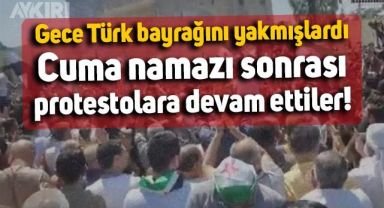Suriye'de Türkiye'ye karşı eylemler devam ediyor: Cuma namazı sonrası toplandılar, sınır kapısına saldırdılar