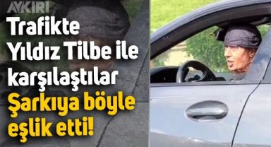 Trafikte Yıldız Tilbe ile karşılaştılar, şarkıya böyle eşlik etti