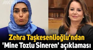 Zehra Taşkesenlioğlu'ndan 'Mine Tozlu Sineren' açıklaması