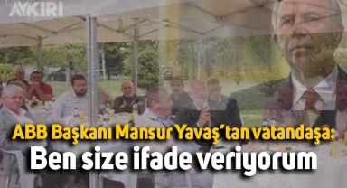 ABB Başkanı Mansur Yavaş'tan vatandaşa: Ben size ifade veriyorum