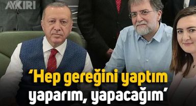 Ahmet Hakan'dan Erdoğan'ın sözlerine yanıt: Hep gereğini yaptım, yaparım, yapacağım