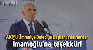 AKP'li Ümraniye Belediye Başkanı İsmet Yıldırım'dan, İBB Başkanı Ekrem İmamoğlu'na hizmet teşekkürü