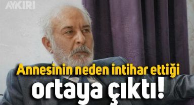 Ali Sürmeli'nin annesinin neden intihar ettiği ortaya çıktı!