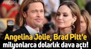 Angelina Jolie, eski eşi Brad Pitt'e yüz milyonlarca dolarlık dava açtı