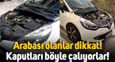 Arabası olanlar dikkat: Hırsızlar araçların kaputlarını böyle çalıyor!