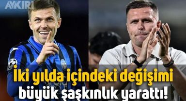 Atalanta'nın efsane oyuncusu Josip Ilicic'in 2 yıldaki değişimi şaşkınlık yarattı