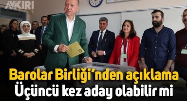 Barolar Birliği'nden açıklama: Erdoğan, üçüncü kez Cumhurbaşkanı adayı olabilir mi?