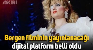 Bergen filmi hangi dijital platformda yayınlanacak?