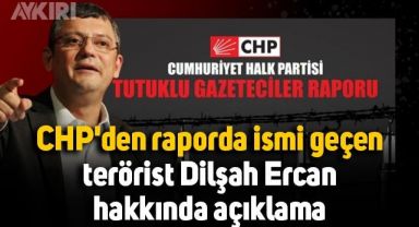 CHP'den tutuklu gazeteciler raporunda ismi geçen terörist Dilşah Ercan ile ilgili açıklama