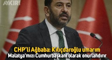 CHP'li Ağbaba'nın Kemal Kılıçdaroğlu için Cumhurbaşkanlığı temennisi