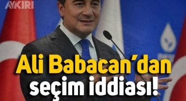 Deva Partisi Genel Başkanı Ali Babacan'dan seçim açıklaması: Büyük bir değişiklik olacak
