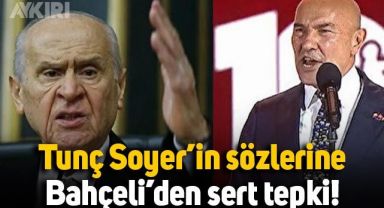 Devlet Bahçeli, Tunç Soyer’in 9 Eylül'deki sözlerine tepki gösterdi