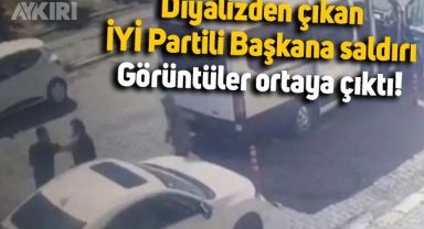 Diyalizden çıkan İYİ Partili Başkan yumruklu saldırıya uğramıştı: Kamera görüntüleri ortaya çıktı